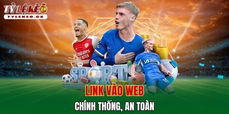 Tỷ Lệ Kèo 14 Link vào web chính thống, an toàn
