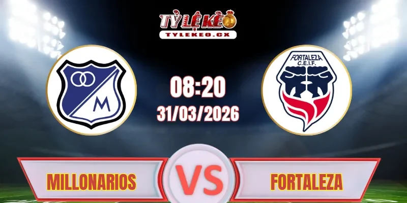 Soi kèo Millonarios vs Fortaleza (08h20 ngày 31/03)