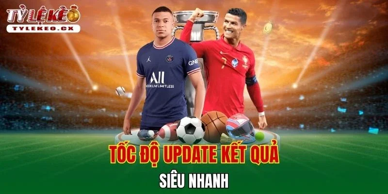 Tỷ Lệ Kèo 13 Tốc độ update kết quả siêu nhanh