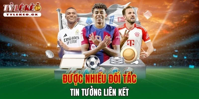 Tỷ Lệ Kèo 18 Được nhiều đối tác tin tưởng liên kết